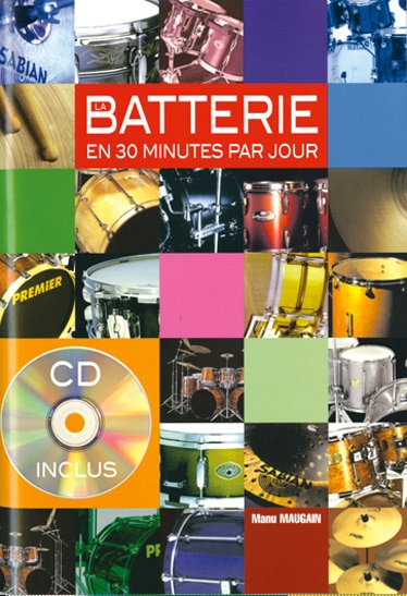 PLAY MUSIC PUBLISHING MAUGAIN M. - BATTERIE EN 30 MINUTES PAR JOUR + CD - BATTERIE