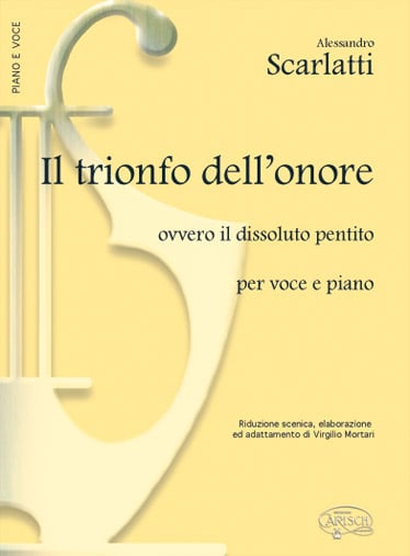 CARISCH SCARLATTI ALESSANDRO - IL TRIONFO DELL'ONORE - PIANO, CHANT