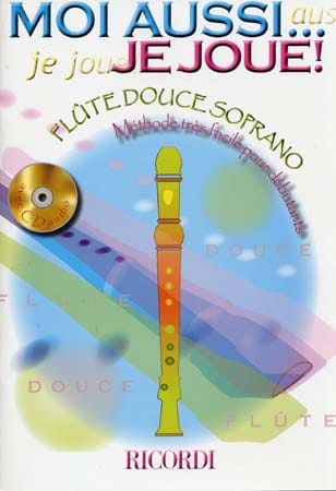 RICORDI MOI AUSSI ... JE JOUE ! + CD - FLUTE DOUCE SOPRANO