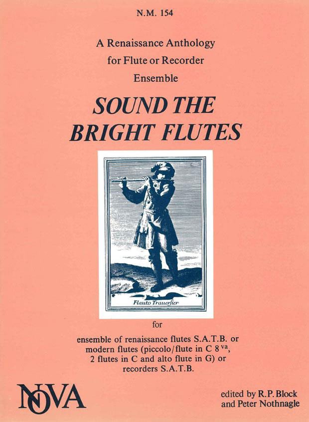 NOVA MUSIC SOUND THE BRIGHT FLUTES - FOR ENSEMBLE OF RENAISSANCE FLUTES SATB