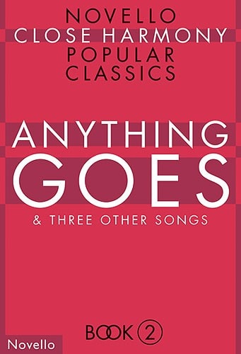 NOVELLO ANYTHING GOES - NOVELLO CLOSE HARMONY - CHORAL