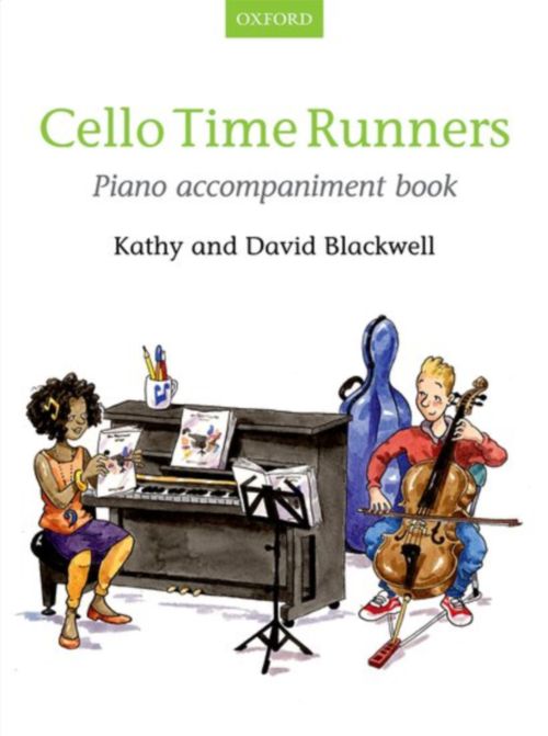 OXFORD UNIVERSITY PRESS BLACKWELL KATHY & DAVID - CELLO TIME RUNNERS PIANO ACCOMPANIMENT BOOK