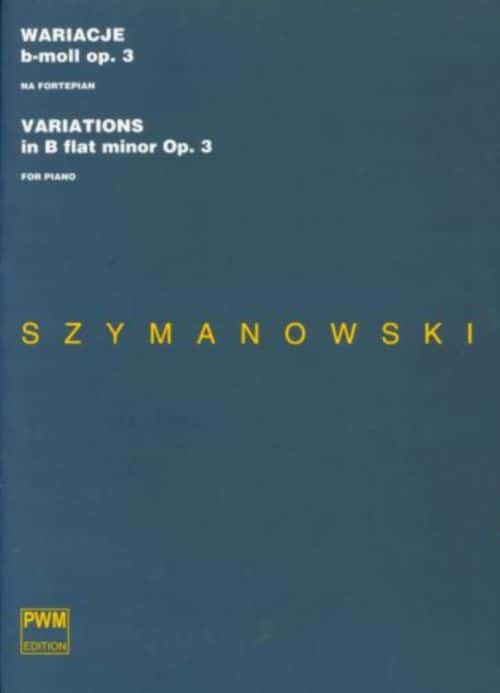 PWM SZYMANOWSKI KAROL - VARIATIONS B FLAT MINOR OP.3 - PIANO 