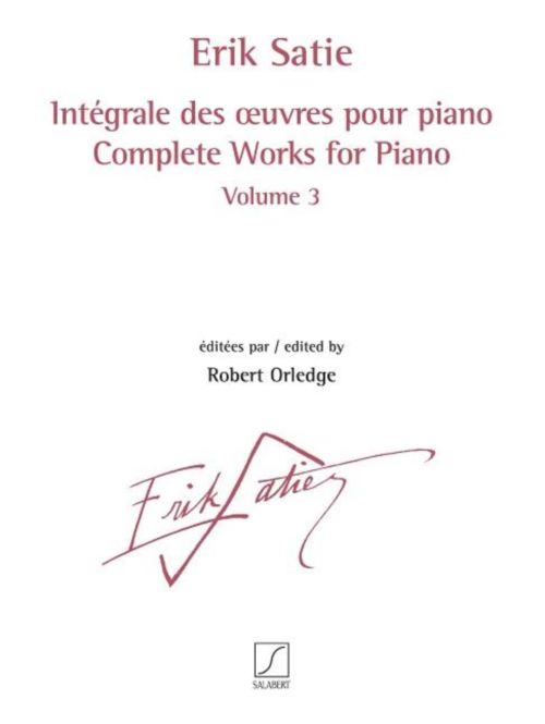 SALABERT SATIE ERIK - INTEGRALE DES OEUVRES POUR PIANO VOL.3