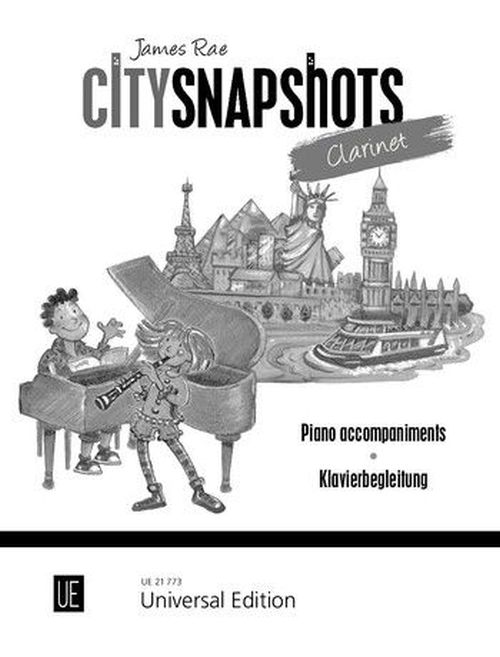 UNIVERSAL EDITION RAE JAMES - CITY SNAPSHOTS - CLARINET (ACCOMPAGHNEMENTS PIANO SEULS)