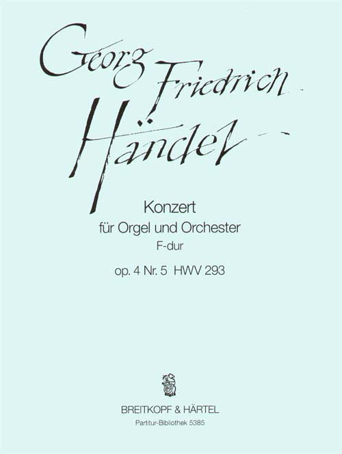 EDITION BREITKOPF HAENDEL G.F. - ORGELKONZERT F-DUR OP.4/5 HWV 293 - ORGAN, ORCHESTRA 