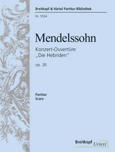 EDITION BREITKOPF MENDELSSOHN-BARTHOLDY F. - OUVERTURE HEBRIDEN OP. 26 - ORCHESTRA