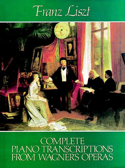 DOVER LISZT F. - COMPLETE PIANO TRANSCRIPTIONS FROM WAGNER'S OPERAS