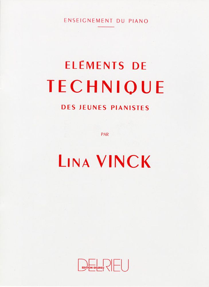 EDITION DELRIEU VINCK LINA - ELEMENTS DE TECHNIQUE DES JEUNES PIANISTES