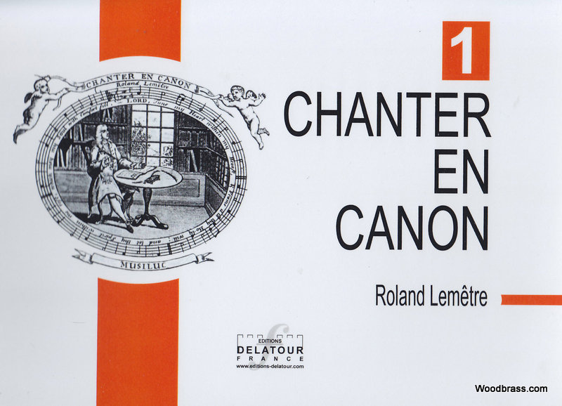 EDITIONS DELATOUR FRANCE LEMETRE R. - CHANTER EN CANON VOL. 1 