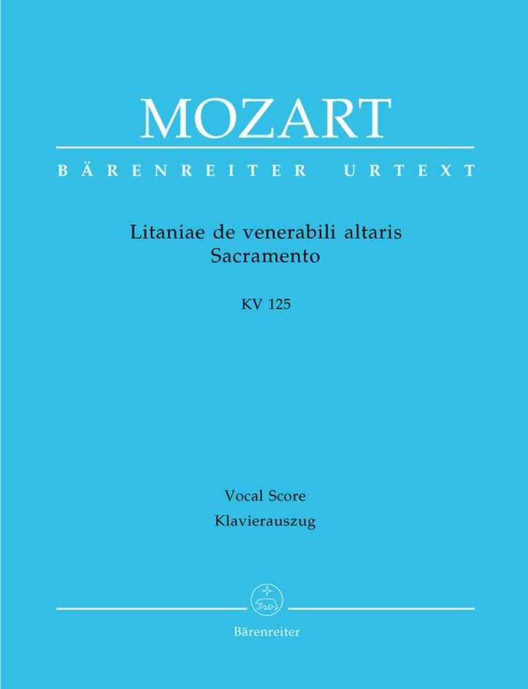 BARENREITER MOZART W.A. - LITANIAE DE VENERABILI ALTARIS SACRAMENTO KV 125 - VOCAL SCORE