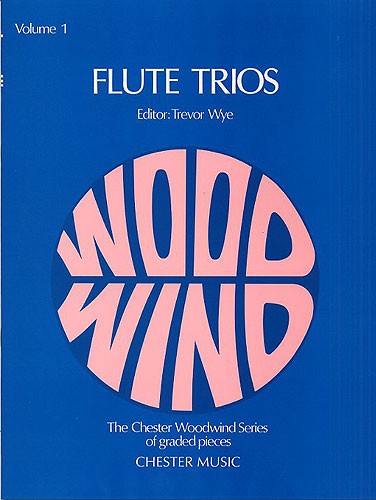 CHESTER MUSIC WYE TREVOR - FLUTE TRIOS - VOLUME 1 - FLUTE