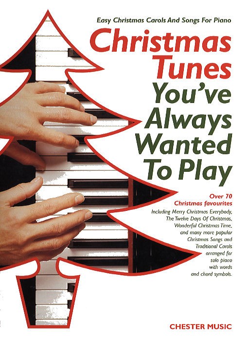 CHESTER MUSIC CHESTER MUSIC - CHRISTMAS TUNES YOU'VE ALWAYS WANTED TO PLAY - PVG