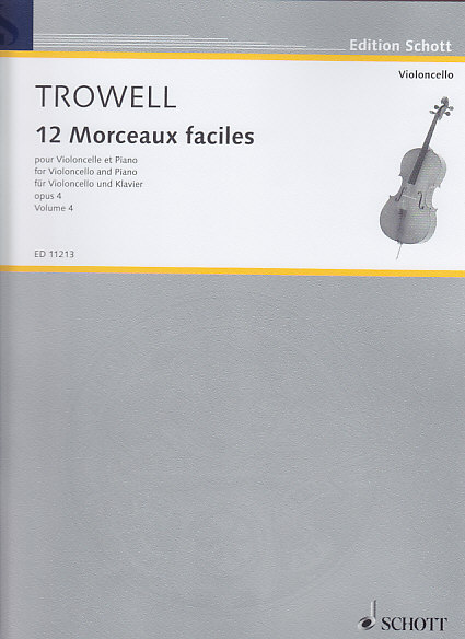 SCHOTT TROWELL - 12 MORCEAUX FACILES OP.4 VOL.4 - VIOLONCELLE, PIANO