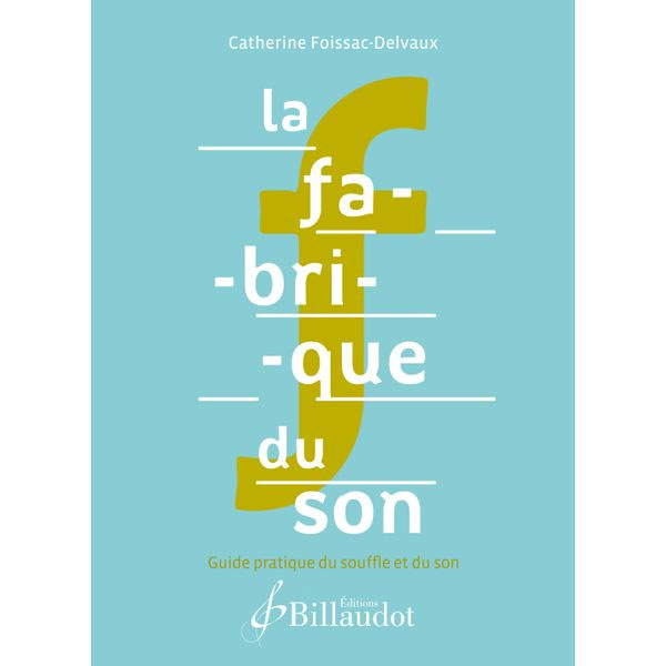 BILLAUDOT DELVAUX CATHERINE - LA FABRIQUE DU SON