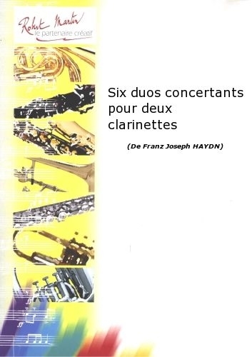 ROBERT MARTIN HAYDN F.J. - SIX DUOS CONCERTANTS POUR DEUX CLARINETTES