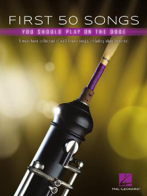 HAL LEONARD FIRST 50 SONGS YOU SHOULD PLAY ON OBOE