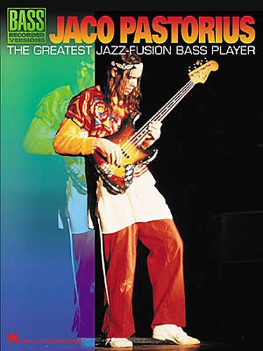 HAL LEONARD JACO PASTORIUS - THE GREATEST JAZZ-FUSION BASS PLAYER - BASS GUITAR TAB