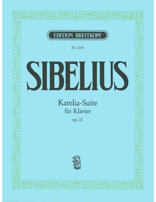 EDITION BREITKOPF SIBELIUS JEAN - KARELIA-SUITE OP. 11 - PIANO