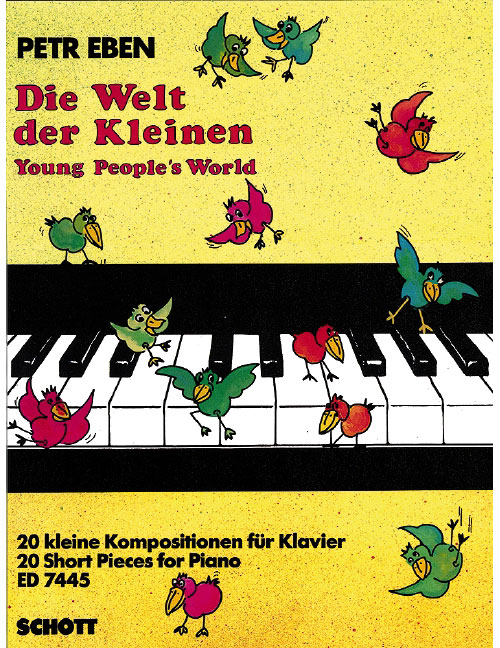 SCHOTT EBEN PETR - THE LITTLE ONES' WORLD - PIANO