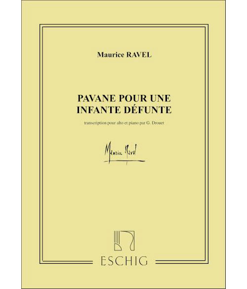 EDITION MAX ESCHIG RAVEL M. - PAVANE POUR UNE INFANTE DEFUNTE - ALTO ET PIANO