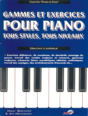 CARISCH BERCOVITZ & MICKAELIAN - GAMMES ET EXERCICES POUR PIANO TOUS STYLES, TOUS NIVEAUX
