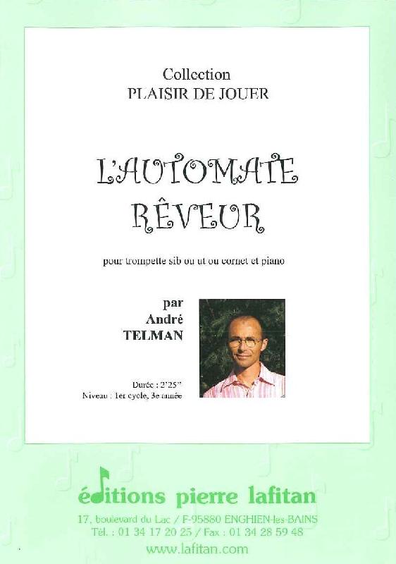 LAFITAN TELMAN ANDRE - L'AUTOMATE REVEUR - TROMPETTE SIB OU UT, OU CORNET ET PIANO