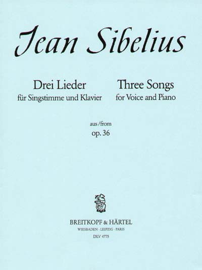 EDITION BREITKOPF SIBELIUS JEAN - DREI LIEDER OP. 36 - HIGH VOICE, PIANO