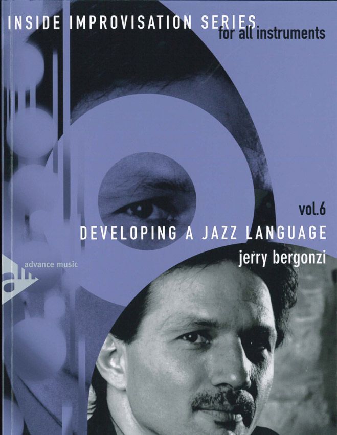 ADVANCE MUSIC BERGONZI J. - INSIDE IMPROVISATION VOL. 6 - DEVELOPING A JAZZ LANGUAGE + CD
