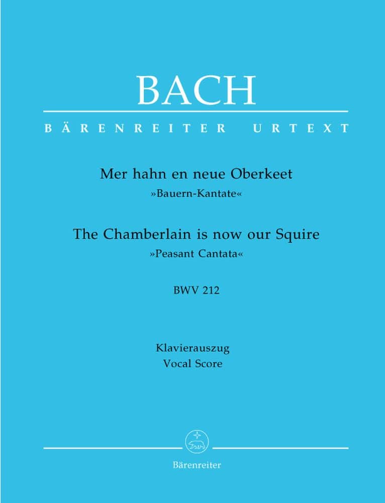 BARENREITER BACH J.S. - THE CHAMBERLAIN IS NOW OUR SQUIRE, PEASANT CANTATA BWV 212 - VOCAL SCORE
