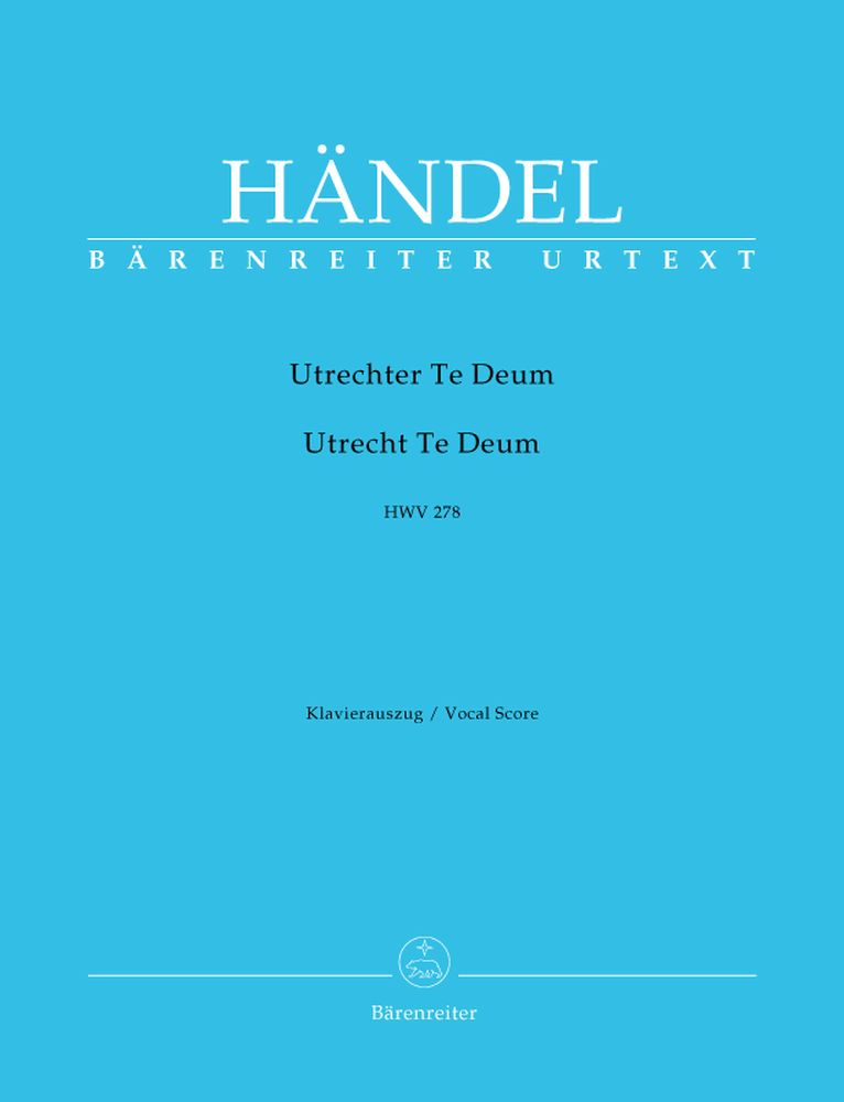 BARENREITER HAENDEL G.F. - UTRECHTER TE DEUM HWV 278 - VOCAL SCORE