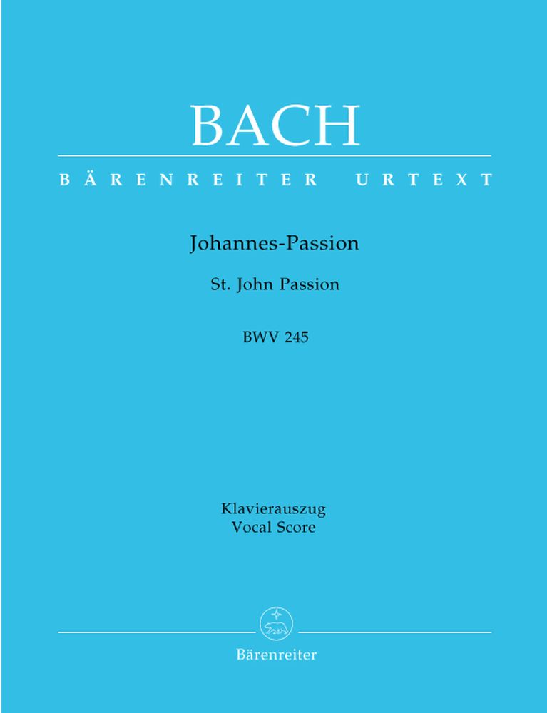 BARENREITER BACH J.S. - ST JOHN PASSION BWV 245 - VOCAL SCORE