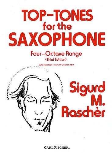 CARL FISCHER RASCHER SIGURD M. - TOP TONES FOR THE SAXOPHONE - FOUR-OCTAVE RANGE (THIRD EDITION) - SAXOPHONE