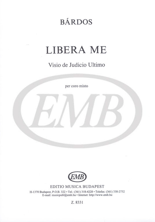 EMB (EDITIO MUSICA BUDAPEST) BARDOS L. - LIBERA ME DOMINE - CHOEUR (SATB)