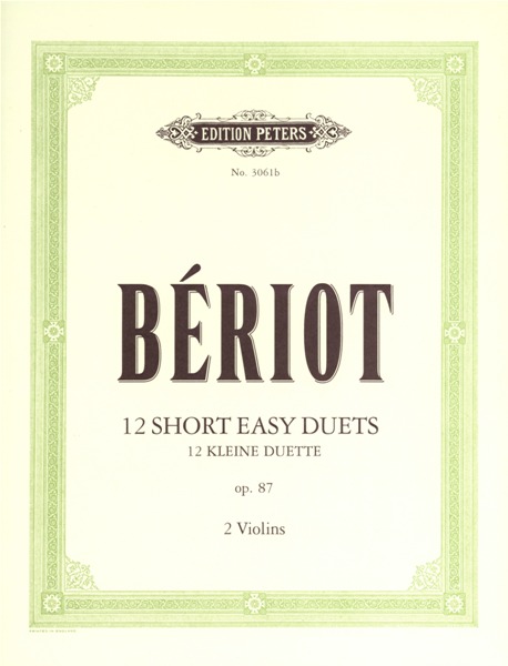 EDITION PETERS BERIOT CHARLES-AUGUST DE - 12 EASY SHORT DUETS OP.87 - VIOLIN DUETS