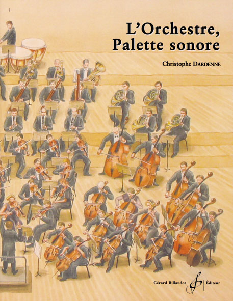 BILLAUDOT DARDENNE CHRISTOPHE - L'ORCHESTRE, PALETTE SONORE + CD