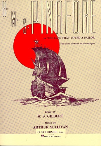 SCHIRMER GILBERT AND SULLIVAN HMS PINAFORE OPERA - OPERA
