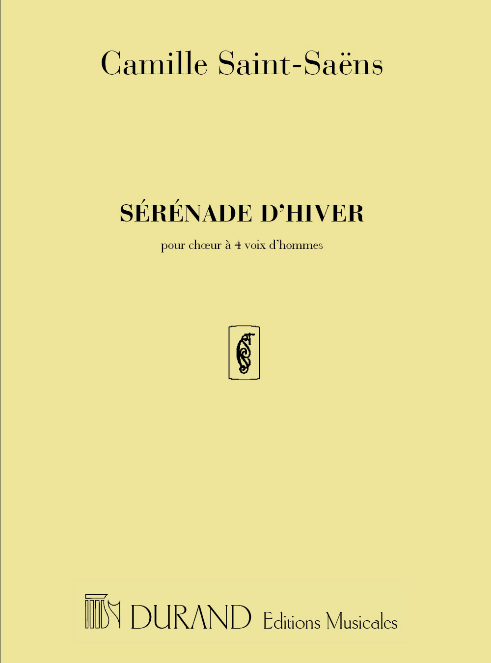 DURAND SAINT-SAENS C. - SERENADE D'HIVER - CHOEUR A QUATRE VOIX D'HOMMES