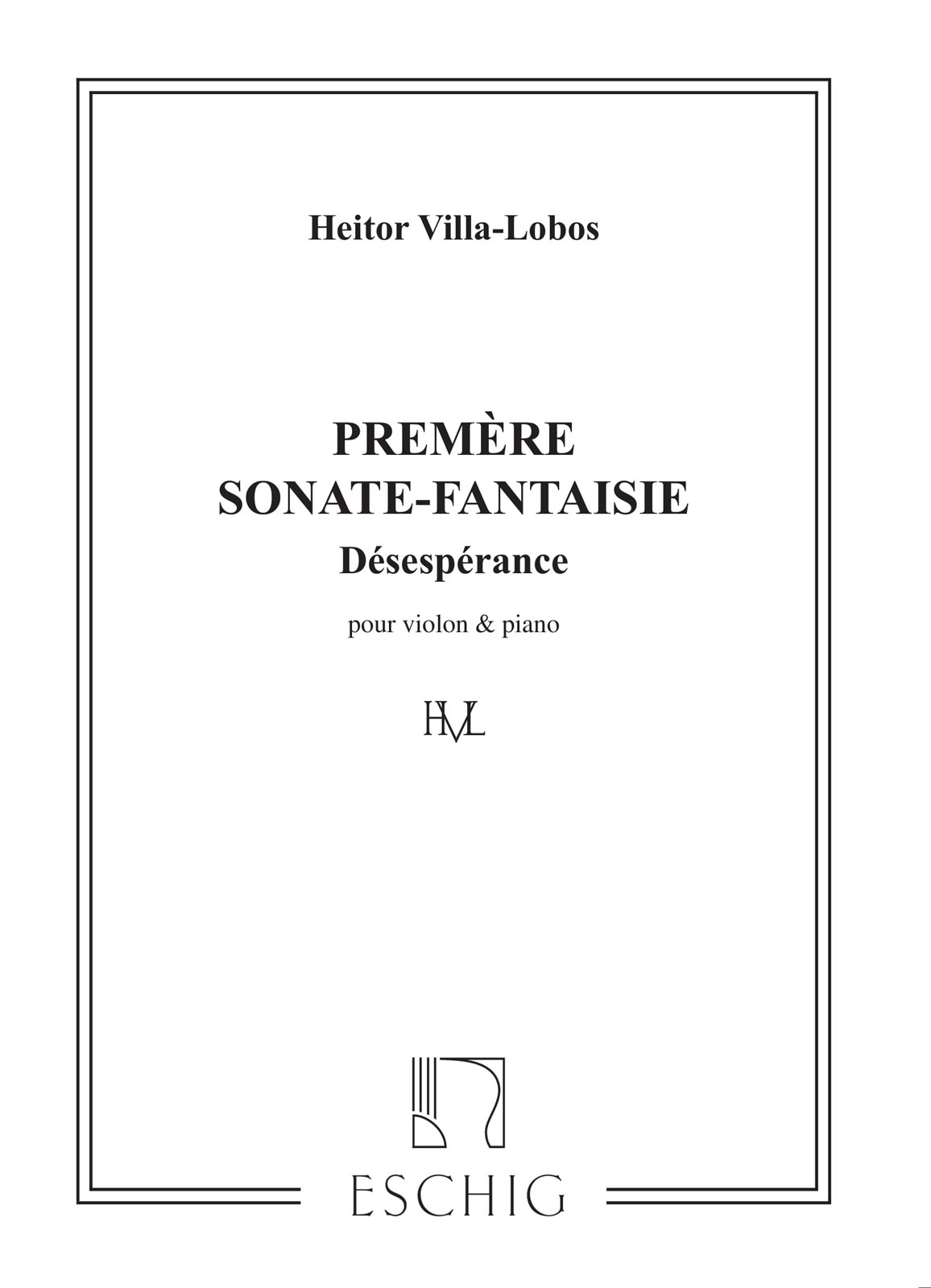 EDITION MAX ESCHIG VILLA-LOBOS - SONATE FANTAISIE N 1 - VIOLON ET PIANO
