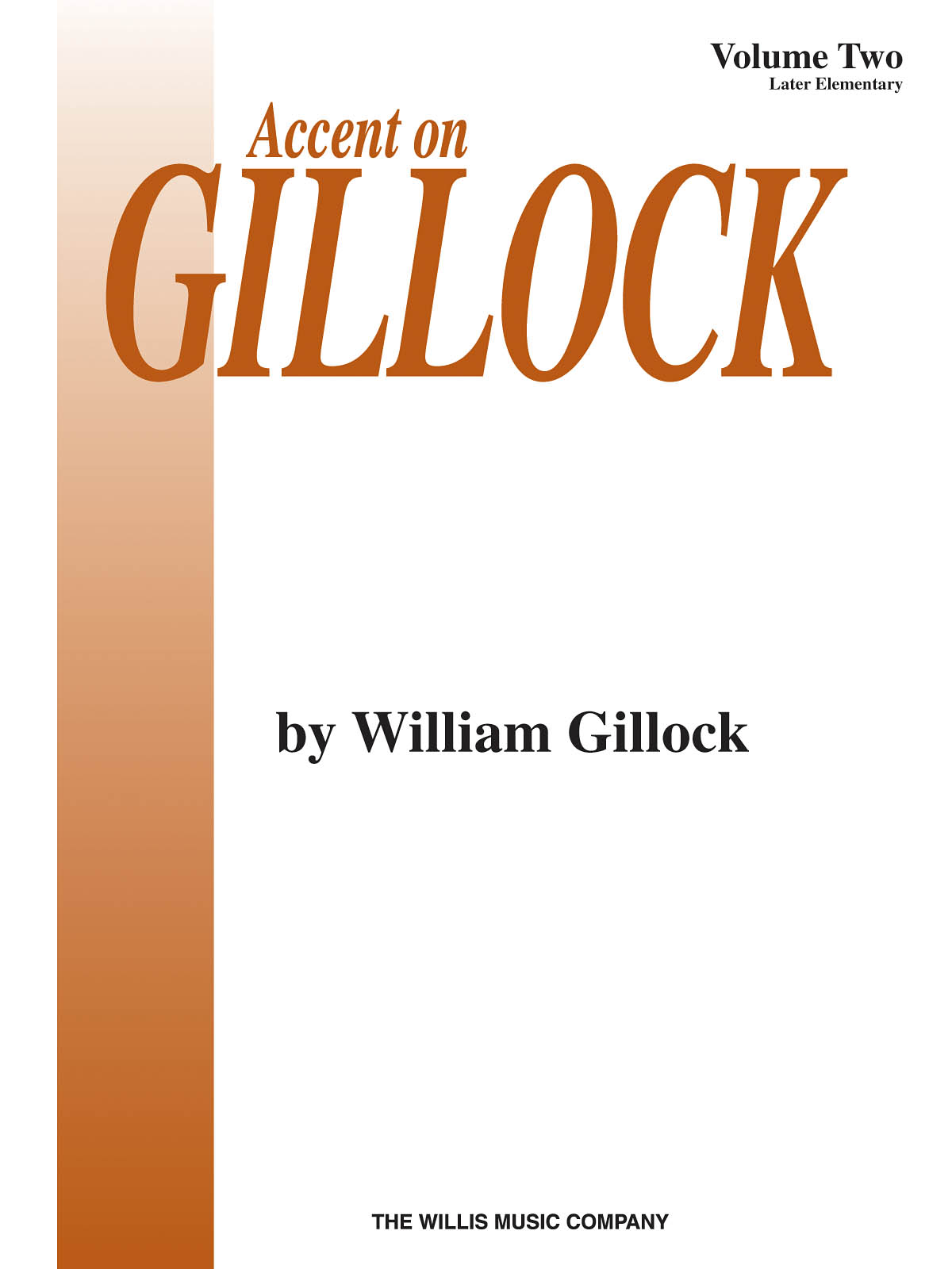 HAL LEONARD GILLOCK W. - ACCENT ON GILLOCK VOL.2 - PIANO 