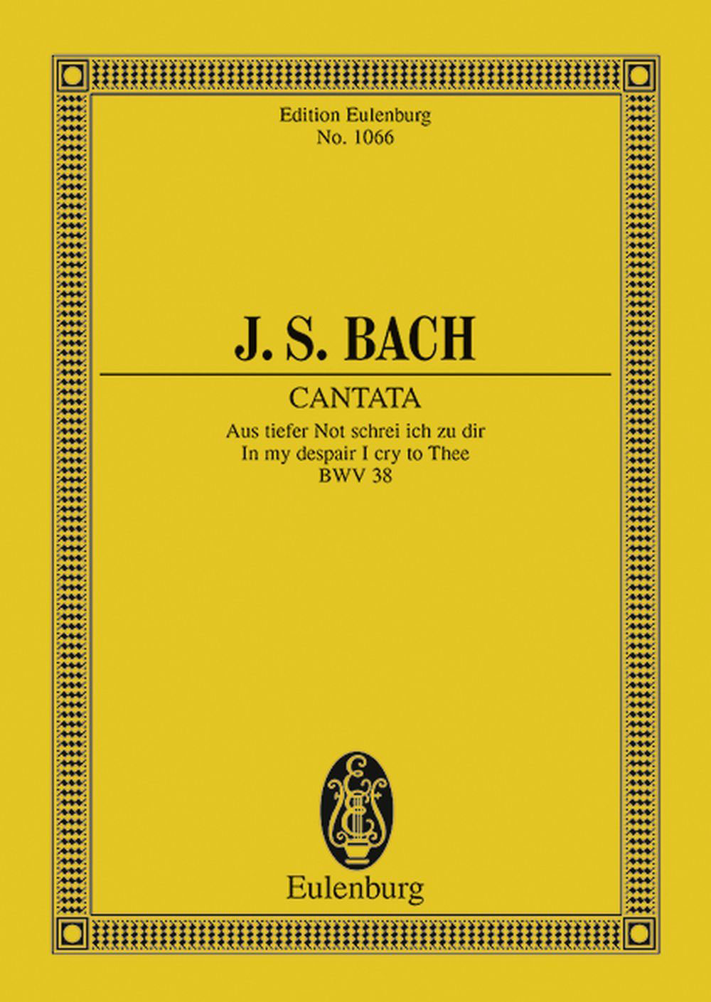 EULENBURG BACH J.S. - CANTATA NO.38 (DOMINICA 21 POST TRINITATIS) BWV 38