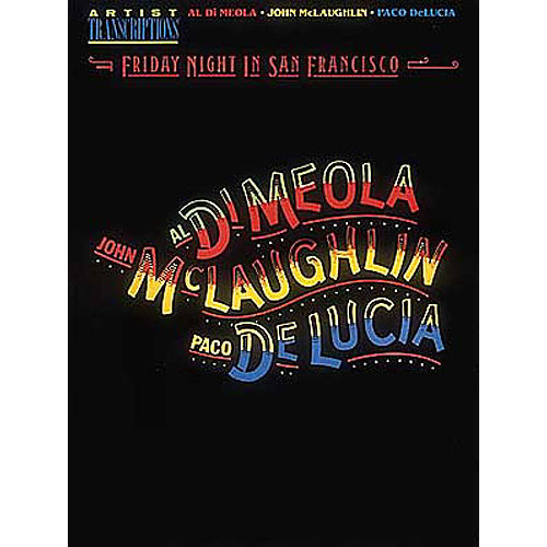 HAL LEONARD DI MEOLA A./MCLAUGHLIN J./DE LUCIA P. - FRIDAY NIGHT IN SAN FRANCISCO
