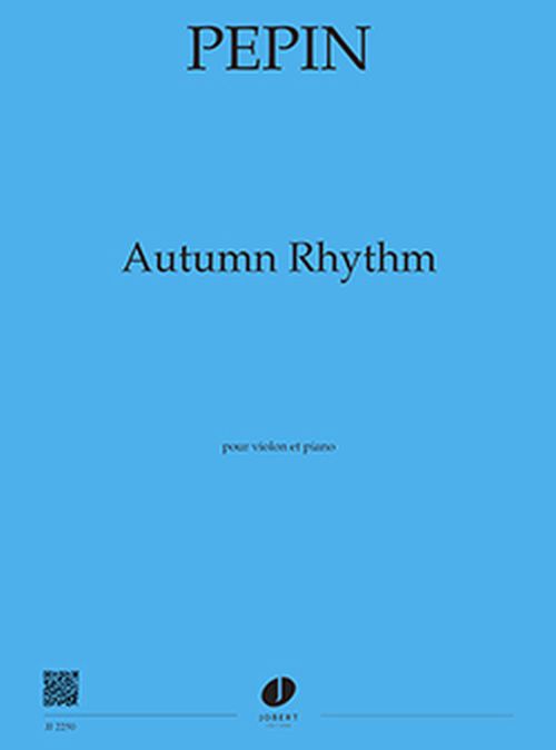 EDITIONS MUSICALES RUBIN PEPIN CAMILLE - AUTUMN RYTHM - VIOLON & PIANO