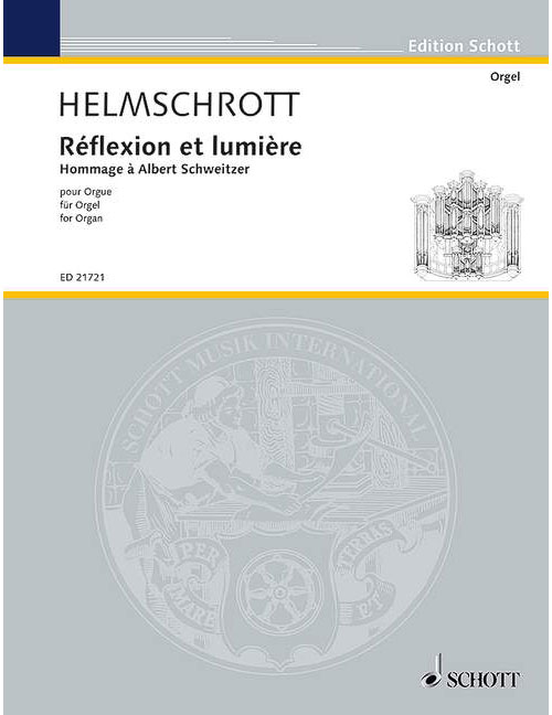 SCHOTT HELMSCHROTT R. M. - REFLEXION ET LUMIÈRE - ORGUE