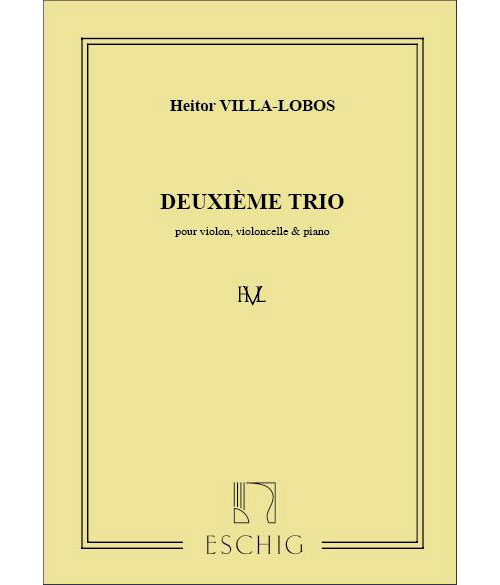 EDITION MAX ESCHIG VILLA-LOBOS - TRIO N 2 - VIOLON, VIOLONCELLE ET PIANO
