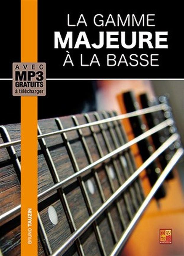 PLAY MUSIC PUBLISHING TAUZIN BRUNO - LA GAMME MAJEURE A LA BASSE