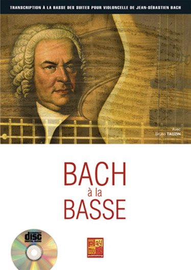 PLAY MUSIC PUBLISHING TAUZIN BRUNO - BACH A LA BASSE + CD