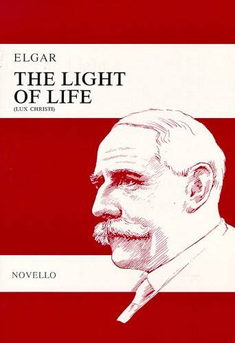 NOVELLO ELGAR EDWARD - THE LIGHT OF LIFE - SATB ET ORCHESTRE