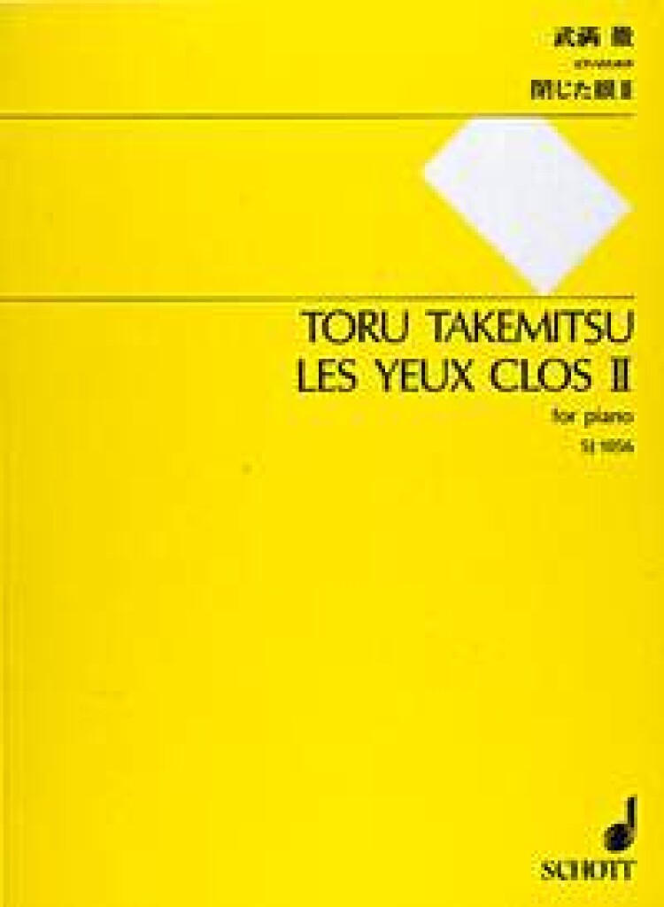 SCHOTT TAKEMITSU TORU - LES YEUX CLOS II - PIANO