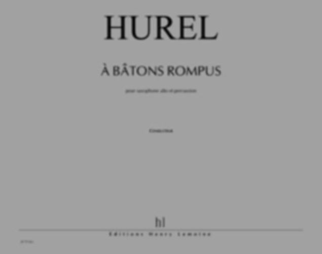 LEMOINE HUREL PHILIPPE - A BATONS ROMPUS - SAXOPHONE, PERCUSSIONS